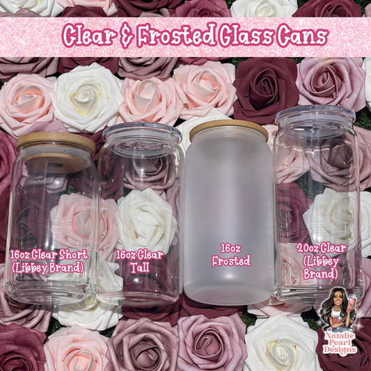 Clear and Frosted Glass Cans 16 & 20oz
