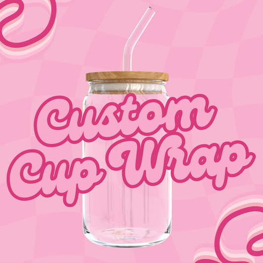 Custom UV DTF/SUB Cup Wrap